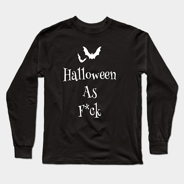 Halloween as F*ck with Bats Long Sleeve T-Shirt by DesignsbyZazz
